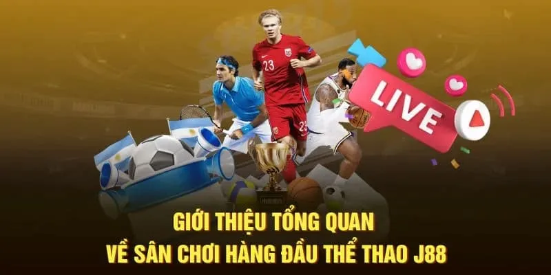 Giới thiệu sảnh thể thao nhà cái J88